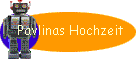 Pavlinas Hochzeit