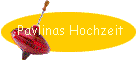 Pavlinas Hochzeit