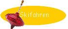 Skifahren